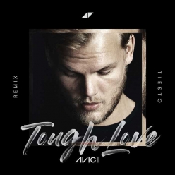 Avicii Ft. Agnes & Vargas & Lagola - Tough Love (Tiesto Remix)
